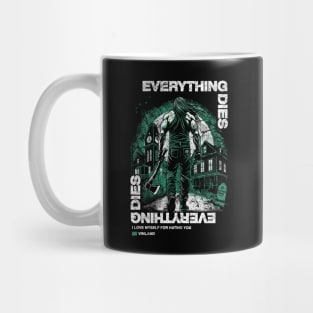 EVERYTHING DIES Mug